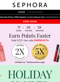 ENDS TODAY 🚨 Earn 2X points†† on your basket and 5X points†† on Sephora Collection.