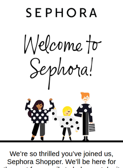 Welcome to Sephora, Sephora Shopper! 🎉